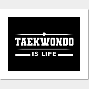 Taekwondo is life Posters and Art